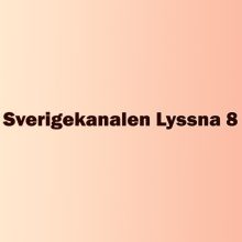 Sverigekanalen Lyssna 8